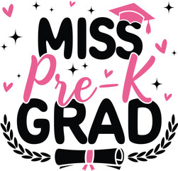 Miss Pre-K Grad vector Illustrator t-shirt design for graduation outfits for preschool girls, perfect for custom gifts or printable crafts