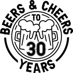 Cheers to 30 Years Beers & Celebrations - A 30th Birthday Design