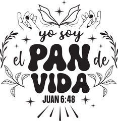 Yo Soy el Pan de Vida Inspirational Christian Art Print, Spiritual Quote, Juan 648