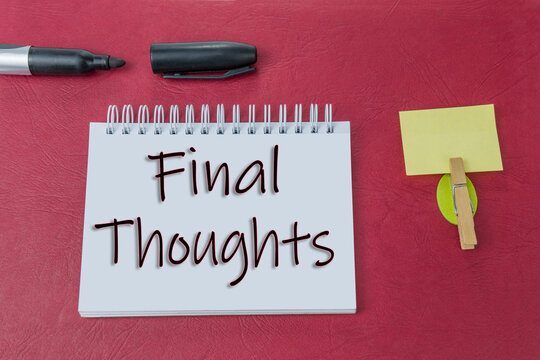 Final Thoughts written on a  notebook with a pen
