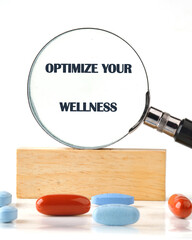THE CONCEPT PHRASE OPTIMIZE YOUR WELLNESS. Motivational concept