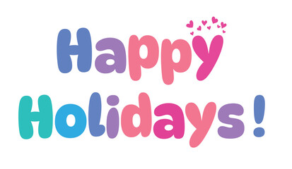 happy holidays,colorful lettering words in white background