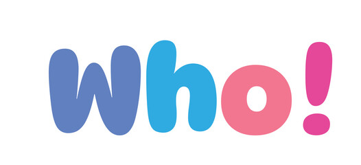 who,colorful lettering words in white background