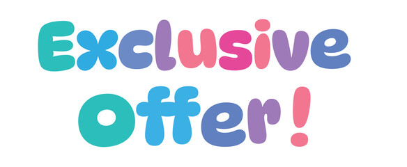 Exclusive Offer,colorful lettering words in white background
