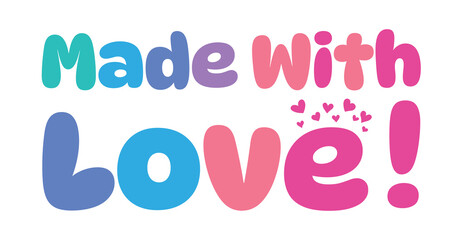 made with love, colorful lettering words in white background