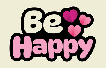 be happy,colorful lettering words