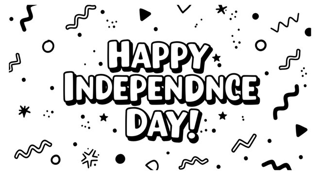 Happy Independence Day graphic design with no people/demographic details. Bold text design with various shapes/patterns. celebratory mood.