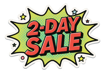 Comic-style burst sticker with "2-DAY SALE" in bold lettering, vibrant retail promo offer on transparent background.