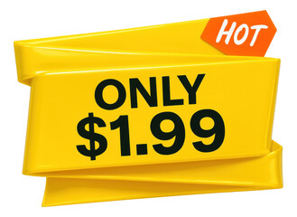 Glossy yellow ribbon banner with "HOT ONLY $1.99" offer in bold, attention-grabbing retail promo on transparent background.