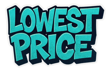 Teal graffiti-style bubble sticker with LOWEST PRICE message, bold retail discount promo on transparent background.