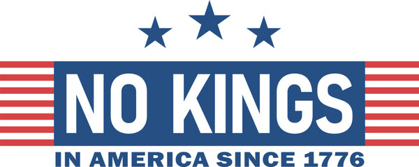 "NO KINGS" written on a white background on a blue banner, surrounded by American flag stripes and three blue stars celebrating America's historic freedom.