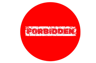 Word text forbidden on red circle. Grunge style design.