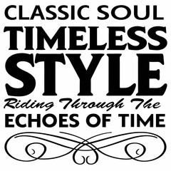 Classic Soul, Timeless Style, Riding Through the Echoes of Time, Vintage typography t-shirt design