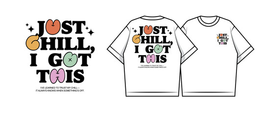 Just Chill I Got This - T-shirt Design Creative streetwear concept vector graphic design