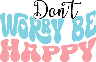 Don't Worry Be Happy Inspirational Typography Design
