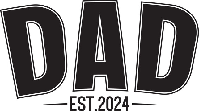 Dad Est. 2024 A Father's Day Design Graphic - Powered by Adobe
