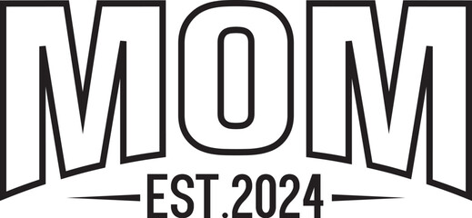 MOM Est. 2024 A Mother's Day design celebrating motherhood