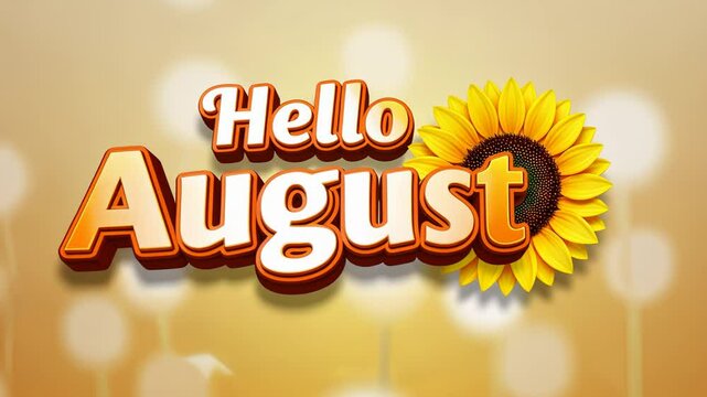 Vibrant arrival of august with sunflower animation highlighting seasonal cheer