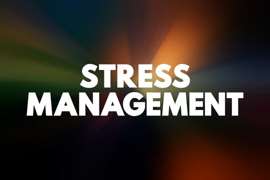 Stress Management - wide spectrum of techniques and psychotherapies aimed at controlling a person's level of stress, text concept background