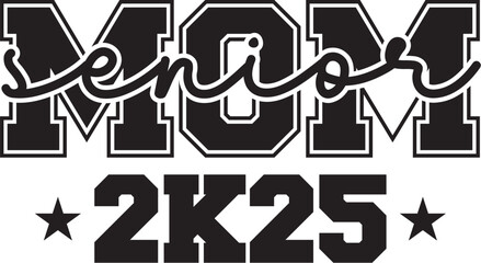 Senior Mom 2025 Proud Mom Graduation Design