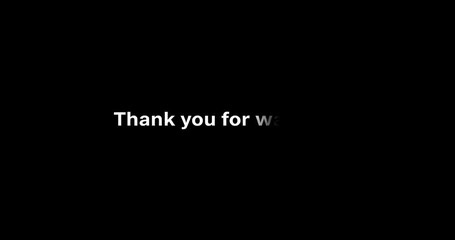 Thank you for watching text displayed on a black background in white color
