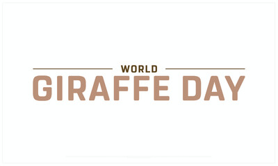 World Giraffe day design on white background, Typographic Design of World Giraffe day, Vector Design of World Giraffe day, World Giraffe day