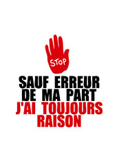 Obraz premium sauf erreur ma part toujours raison espression humour
