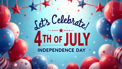 Let's Celebrate Festive 4th of July Independence Day Background