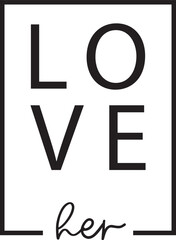 Love Her A Minimalist Typography Design Featuring the Word Love