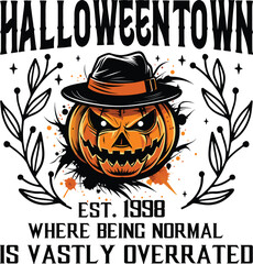 Halloweentown Est. 1998 Where Being Normal is Vastly Overrated - Spooky Pumpkin Design