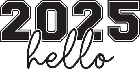 Hello 2025 New Year, New Beginnings, Fresh Start