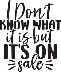 I Don't Know What It is but It's on Sale