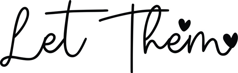Let Them Love Cute Handwritten Phrase with Hearts