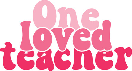 Celebrating One Loved Teacher A Tribute to Educators