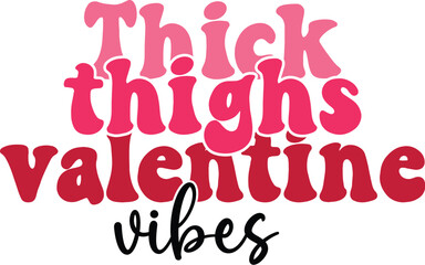 Thick Thighs Valentine Vibes Celebrate Love with Confidence and Curves