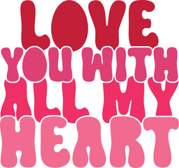 Love You With All My Heart A Romantic Typography Design