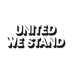 United We Stand Bold Graphic Text