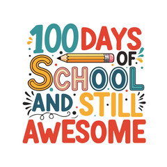 100 Days of School tshirt Design for back to school and kids 