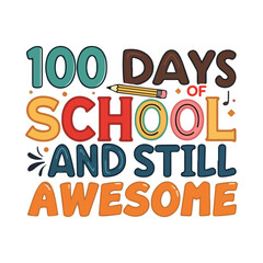 100 Days of School tshirt Design for back to school and kids 