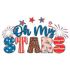Oh my stars patriotic design isolated on transparent background