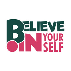 Believe in yourself typography t-shirt design  for Print apparel
