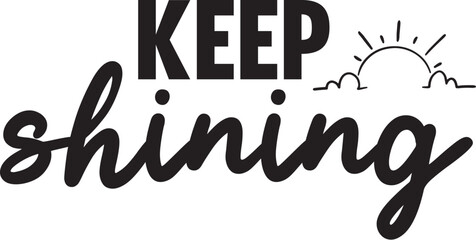 Keep Shining Inspirational Sunrise Typography Art