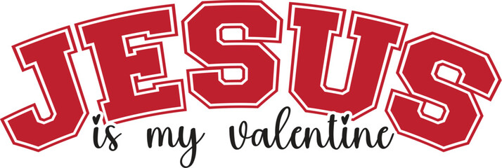 Jesus is My Valentine A Christian Valentine's Day Design