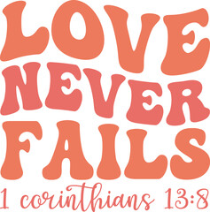 Love Never Fails A Retro-Styled Inspirational Quote Design