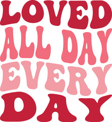 Loved All Day Everyday A Retro-Inspired Typography Design