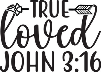 True Loved John 316 Inspirational Quote Design