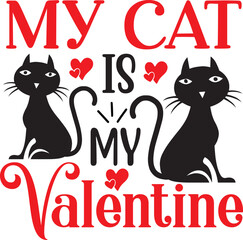 My Cat is My Valentine Cute Cat Valentine's Day Design