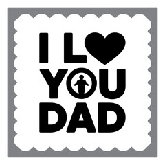 I Love You Dad Typography with Heart and Smiley Icon