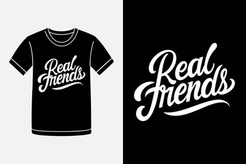 Real Friends Are Rare Typography T Shirt Design