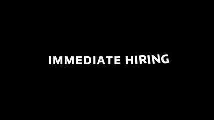 IMMEDIATE HIRING 3D White Bold Text Animation on 4K Black Background Job Vacancy Urgent Recruitment Motion Graphic.